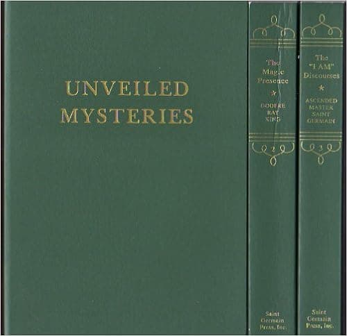 The Saint Germain Series (Unveiled Mysteries, The Magic Presence, The I AM Discourses, VOL I, II & III)
