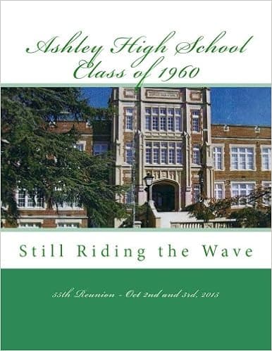 Ashley High School Class of 1960: 55th Reunion - Oct 2-3, 2015 (Reunion Booklets)