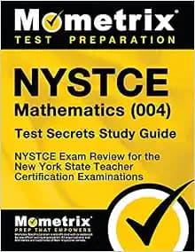 NYSTCE Mathematics (004) Test Secrets Study Guide: NYSTCE Exam Review for the New York State Teacher Certification Examinations