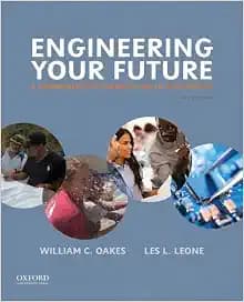 Engineering Your Future: A Comprehensive Introduction to Engineering