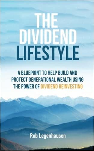 The Dividend Lifestyle: A Blueprint to Help Build and Protect Generational Wealth Using the Power of Dividend Reinvesting