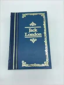 Jack London: The call of the wild, White Fang, The sea-wolf, 40 short stories
