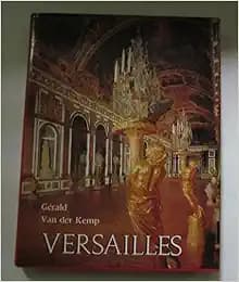Versailles: The château, the gardens, and Trianon : complete guide
