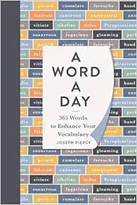 A Word a Day: 365 Words to Enhance Your Vocabulary