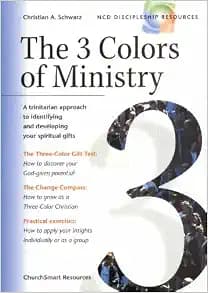 The 3 Colors of Ministry : A Trinitarian Approach to Identifying and Developing Your Spiritual Gifts
