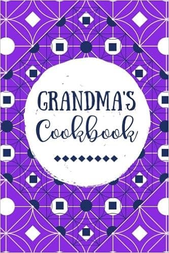 Grandma's Cookbook: Blank Recipe Journal, Create Your Own Cookbook, Purple Vintage (Grandmother Gifts)