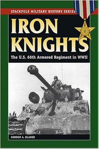 Iron Knights: The U.S. 66th Armored Regiment in World War II (Stackpole Military History Series)