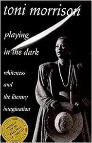 Playing in the Dark : Whiteness and the Literary Imagination