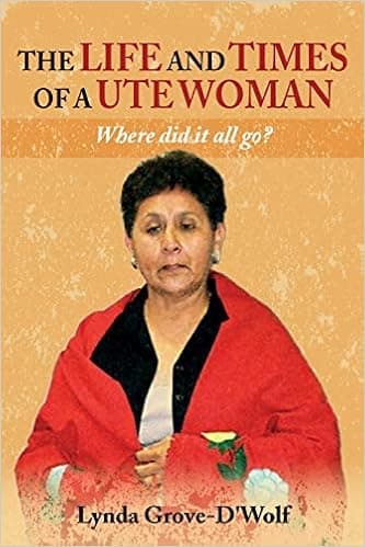 The Life and Times of a Ute Woman: Where did it all go?