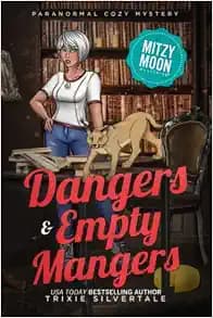 Dangers and Empty Mangers: Paranormal Cozy Mystery (Mitzy Moon Mysteries)