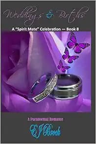 Weddings & Births: A Spirit Mate Celebration - Book 8 (A Spirit Mate Love Story and Paranormal Romance)