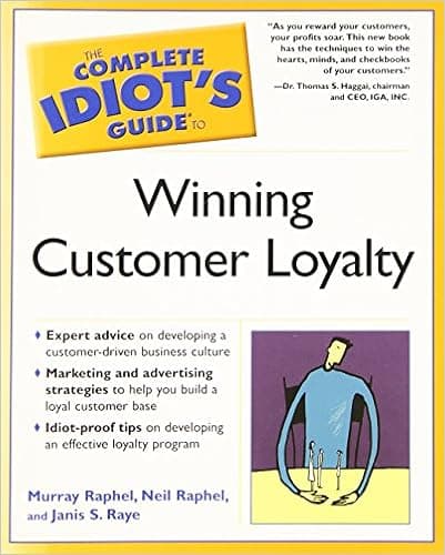 The Complete Idiot's Guide to Winning Customer Loyalty
