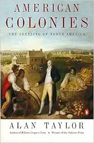 American Colonies: The Settling of North America, Vol. 1