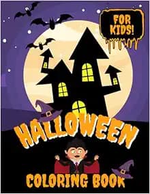 Halloween Coloring Book For Kids: Cute Halloween Coloring Book for Kids, All Ages, Preschoolers, Elementary, Toddlers, 8.5 x 11