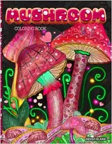 Mushroom Coloring Book: A Magical and Whimsical Coloring Book for Adults, Coloring Therapy for Relaxation and Stress Relief (Coloring Book Gifts)
