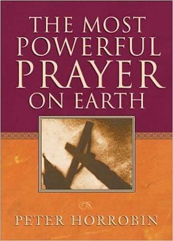 The Most Powerful Prayer on Earth