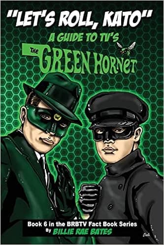 Let's Roll, Kato: A Guide to TV's Green Hornet (Brbtv Fact Book)