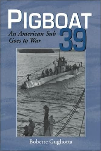 Pigboat 39: An American Sub Goes to War