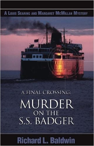 A Final Crossing - Murder on the SS Badger (Louis Searing and Margaret McMillan Mysteries)
