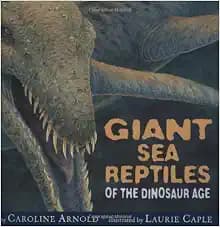 Giant Sea Reptiles of the Dinosaur Age