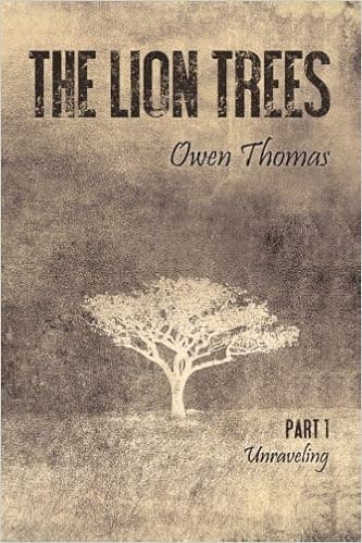 The Lion Trees: Part One: Unraveling