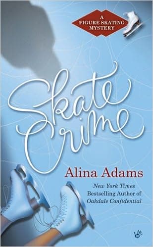 Skate Crime: A Figure Skating Mystery