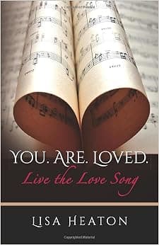 You. Are. Loved. Live the Love Song