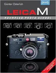 Leica M: Advanced Photo School, 2nd Edition (A Lark Photography Book)