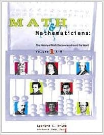 Math and Mathematicians: The History of Math Discoveries Around the World (Volumes A-H and I-Z)