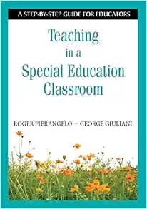 Teaching Students With Learning Disabilities: A Step-by-Step Guide for Educators