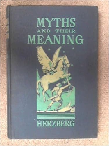 Myths and Their Meaning (The Academy Classics)