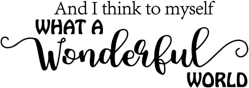 Fencosyn and I Think to Myself What a Wonderful World Positive Uplifting Quote Vinyl Wall Mural Sticker Decal Home Decor