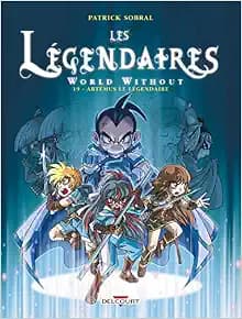 Les Legendaires T19: World Without : Artémus le Légendaire (French Edition)