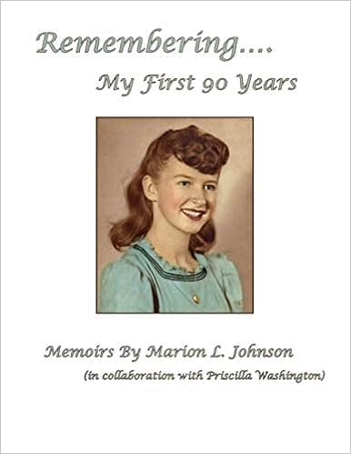 Remembering....My First 90 Years: Memoirs by Marion L. Johnson
