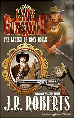 The Legend of Roxy Doyle (Lady Gunsmith)