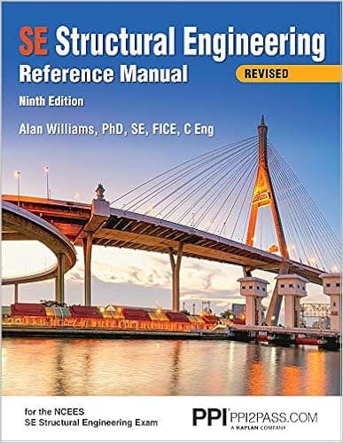 PPI SE Structural Engineering Reference Manual, 9th Edition – A Comprehensive Reference Guide for the NCEES SE Structural Engineering Exam