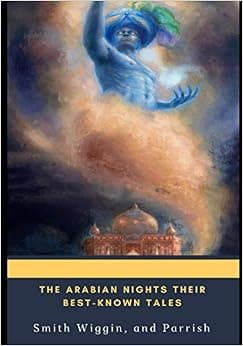 The Arabian Nights Their Best-known Tales