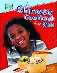 A Chinese Cookbook for Kids (Cooking Around the World)