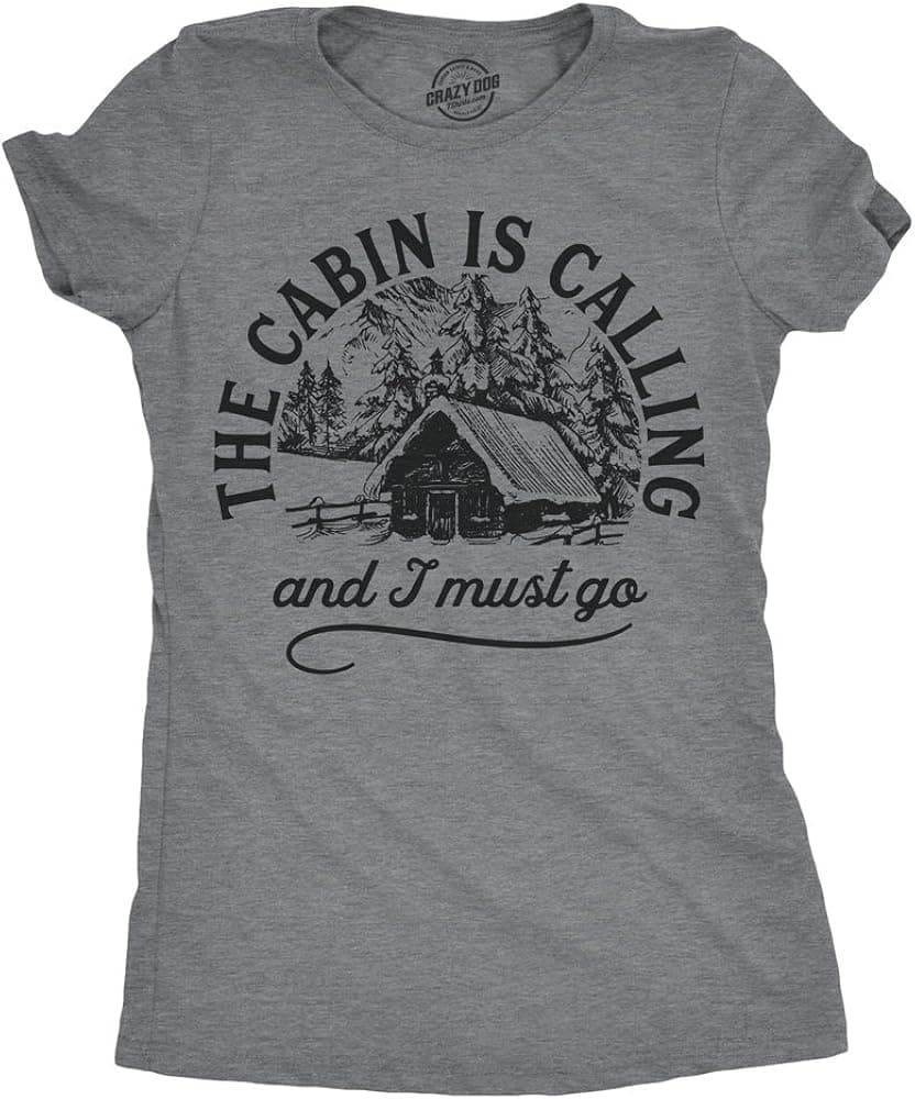 Crazy Dog T-Shirts Womens The Cabin is Calling and I Must Go Tshirt Cute Outdoors Camping Tee for Ladies