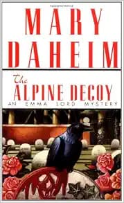 The Alpine Decoy (An Emma Lord Mystery)