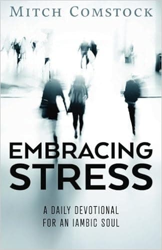 Embracing Stress: A Daily Devotional for an Iambic Soul