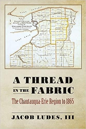 A Thread in the Fabric: The Chautauqua-Erie Region to 1865