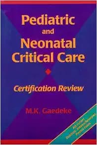 Pediatric and Neonatal Critical Care Certification Review