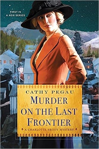 Murder on the Last Frontier (A Charlotte Brody Mystery)