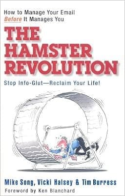 (The Hamster Revolution: How to Manage Your Email Before It Manages You) By Song, Mike (Author) Paperback on 01-May-2008