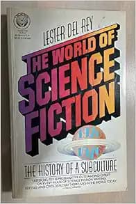 The World of Science Fiction, 1926-1976: The History of a Subculture