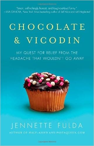 Chocolate & Vicodin: My Quest for Relief from the Headache that Wouldn't Go Away