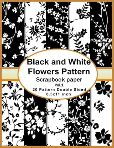 Black and White Flowers Pattern scrapbook: 20 patterned double sided sheets. 8.5" x 11" Decoupage Paper Book