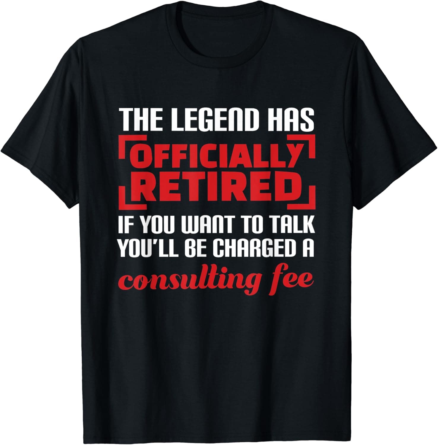 The Legend Has Officially Retired Funny Retirement T-Shirt