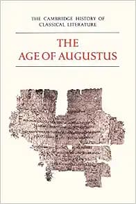 The Cambridge History of Classical Literature: Volume 2, Latin Literature, Part 3, The Age of Augustus